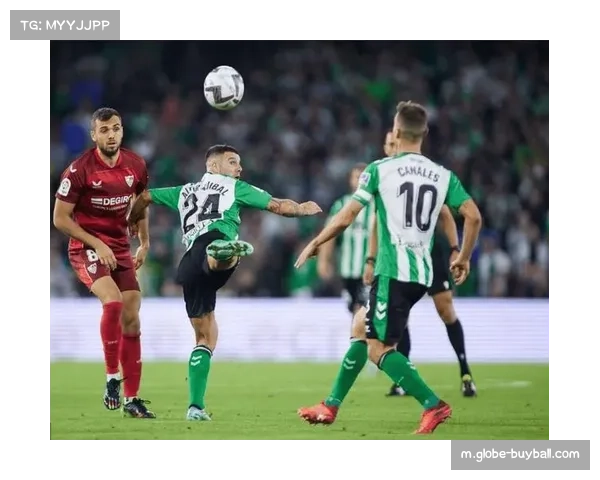 塞维利亚5-3击败贝蒂斯一役，暴露双方防守体系严重漏洞